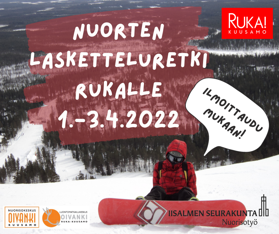 Nuorten lasketteluretki Rukalle 1.-3.4.2022 mainos, jossa henkilö istuu laskettelurinteessä laudan kanssa.