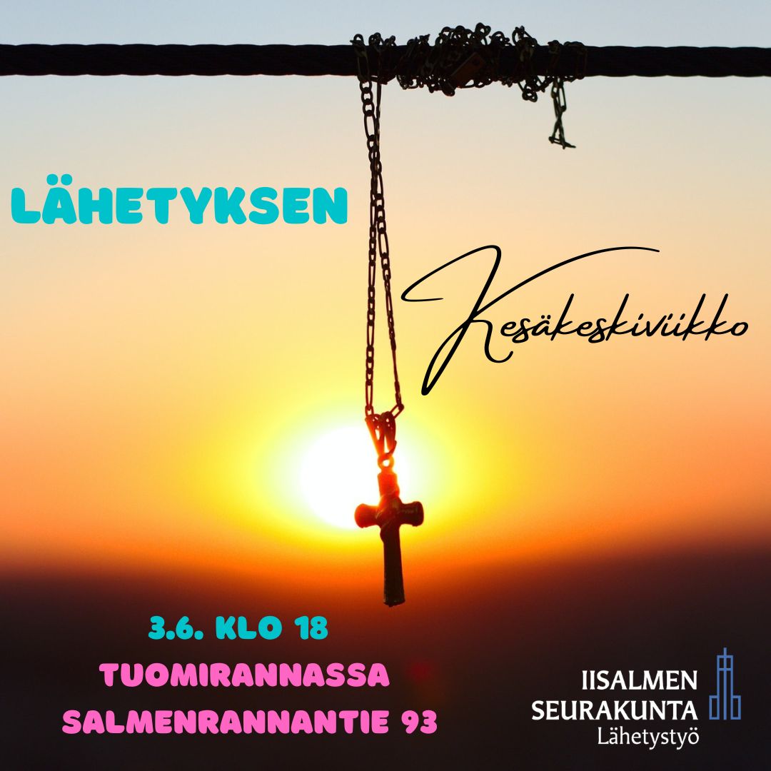 Lähetyksen kesäilta Lähetyksen kesäilta 3.6.2025 kello 18 Tuomirannassa