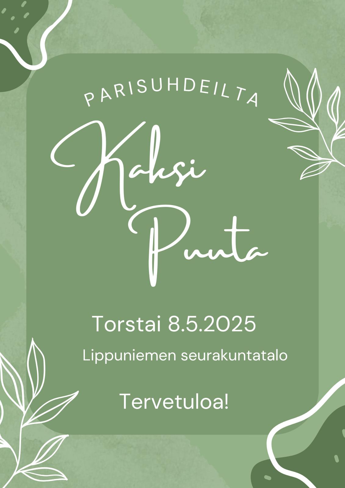 Parisuhdeilta Kaksi puuta Vihreällä pohjalla teksti: Parisuhdeilta, kaksi puuta, Lippuniemen seurakuntakodilla to 8.5. klo 17-18.30. Tervetuloa!