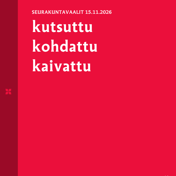 Punaisella teksti: kutsuttu, kohdattu, kaivattu. Seurakuntavaalit 15.9.2026.
